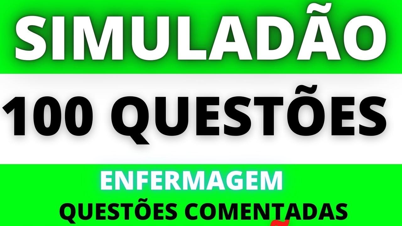 🟠 Simulado 100 questões comentadas para área da enfermagem - Simulados de questões para enfermagem