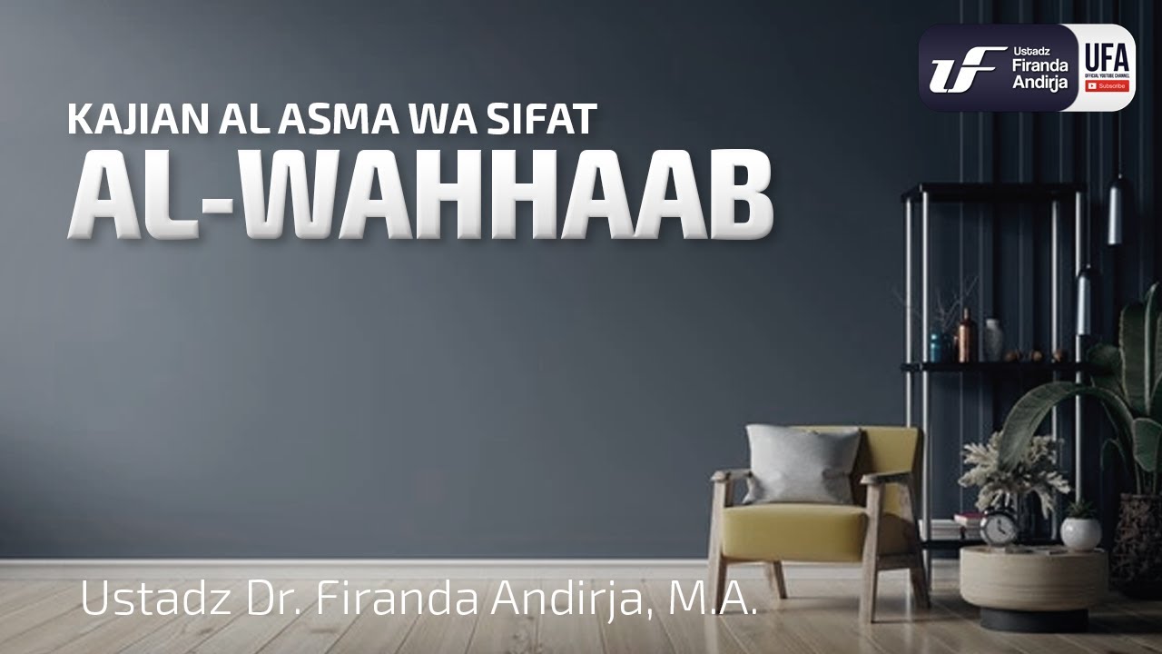 Al-Wahhaab - Ustadz Dr. Firanda Andirja, M.A.