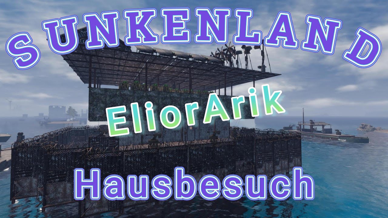 Sunkenland v0.7.08   Hausbesuch, heute bei EliorArik