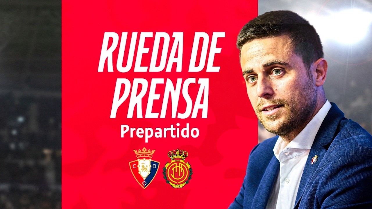 Rueda de prensa previa Osasuna Vs Mallorca | 06.03.2026