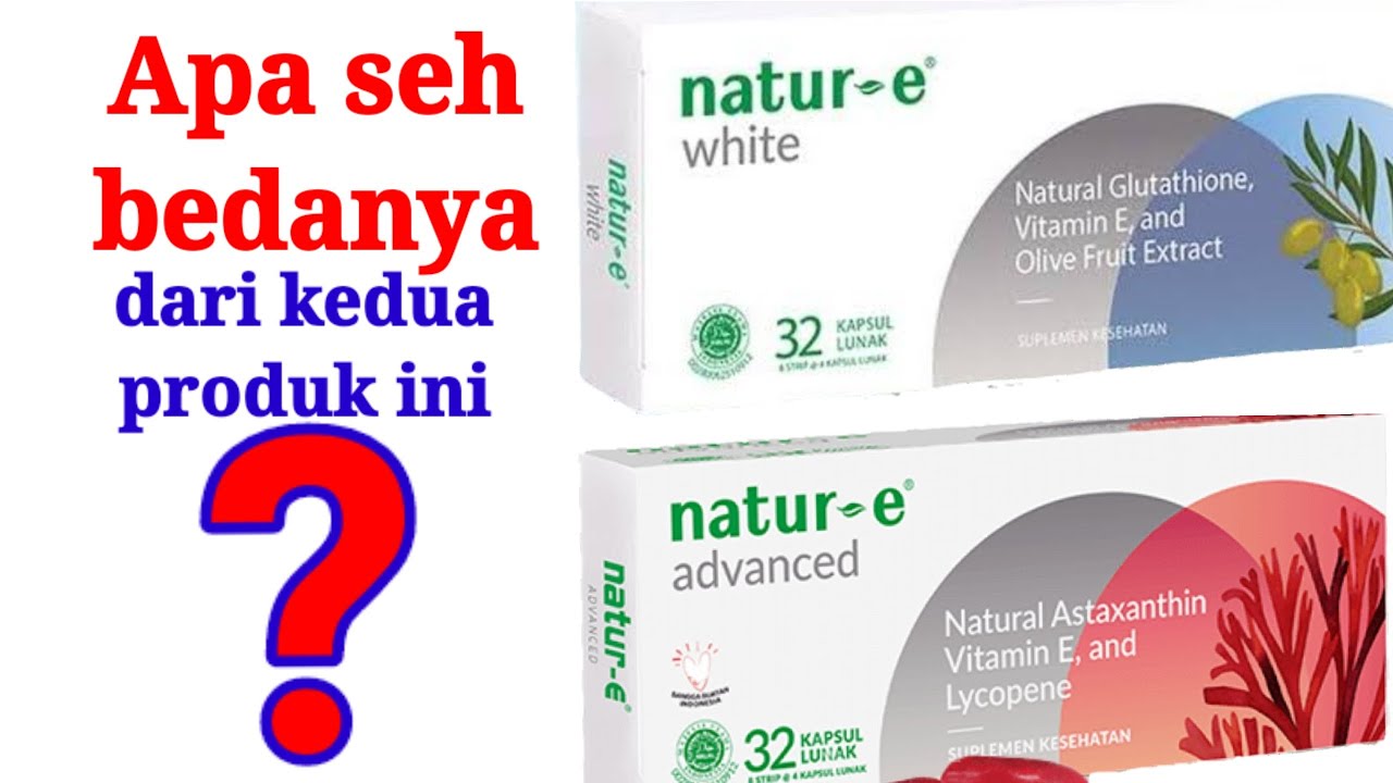Perbedaan Natur E White Dan Natur E Advanced, Obat Pemutih dan Flek Membandel #review #vitamine