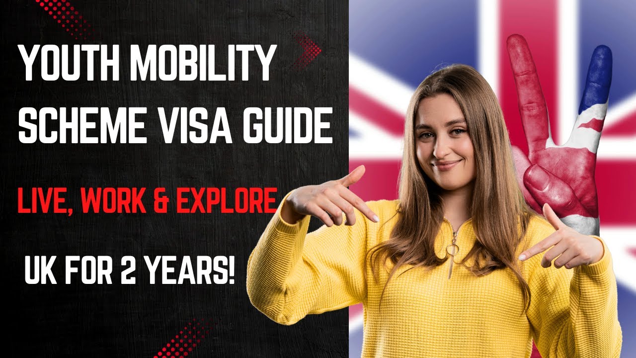 Ultimate Youth Mobility Scheme Visa Guide  Live, Work & Explore the UK for 2 Years!