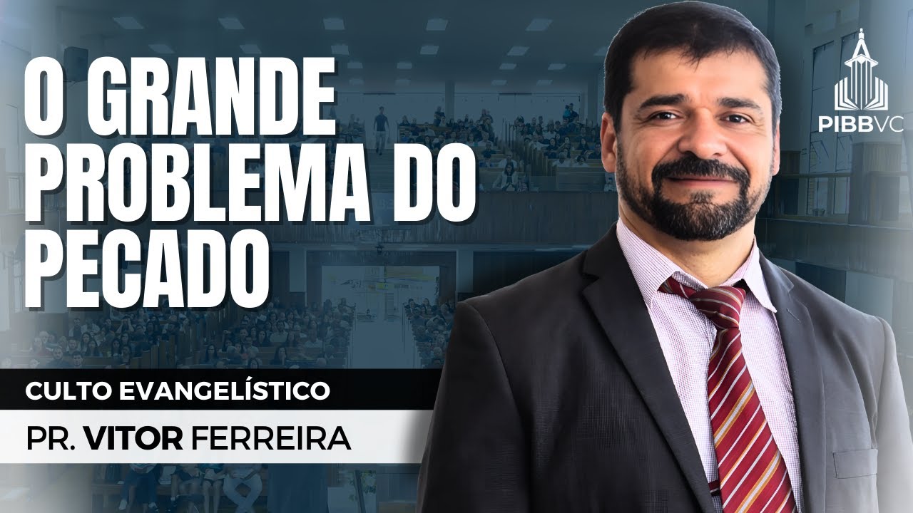 O Grande Problema do Pecado - Pr. Vitor Ferreira | Culto Evangel&iacute;stico - 23/02/2025 PM