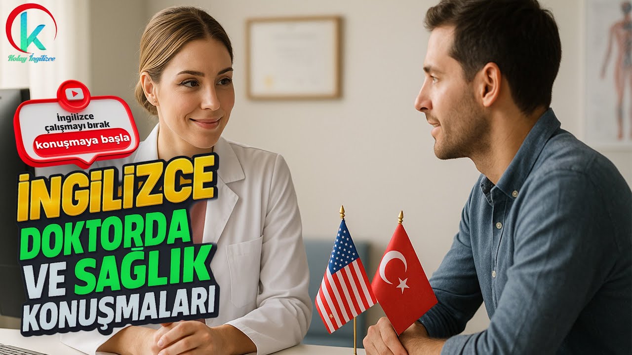 Doktorla İngilizce Konuşma: En Önemli Sağlık Cümleleri ve Kalıplar