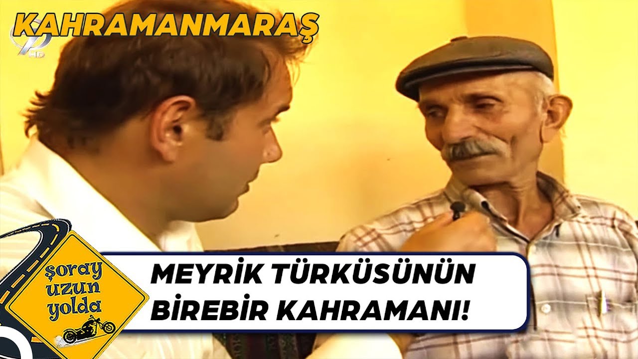 Meyrik'in Eşi Meyrik'i Anlattı - Kahramanmaraş | Şoray Uzun Yolda