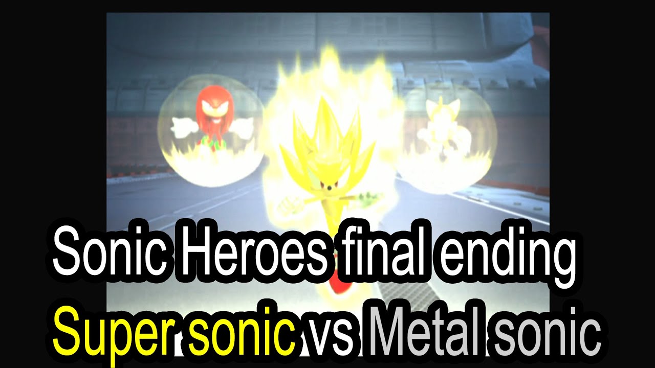 Sonic Heroes: Super Sonic and teams vs Metal Sonic - Final ending - 1080p 60fps - No commentary