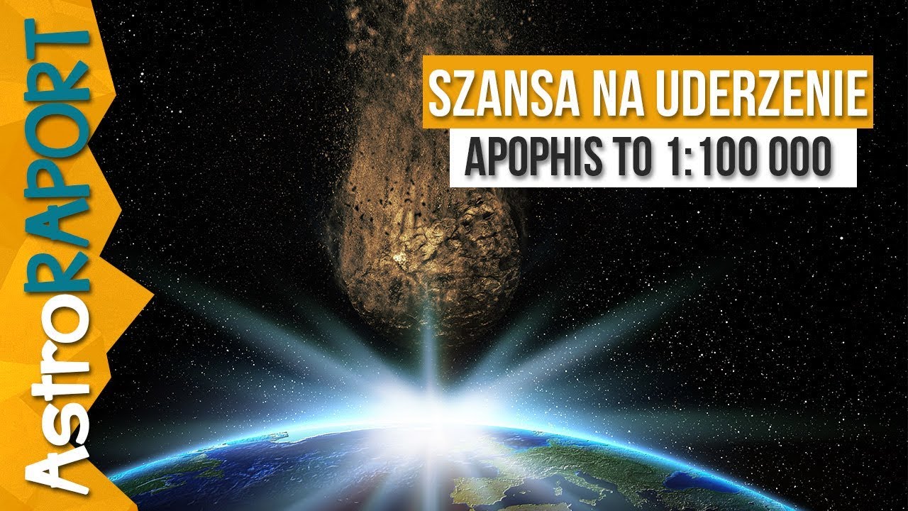 Szansa na uderzenie Apophis w Ziemię to 1:100 000 - AstroRaport