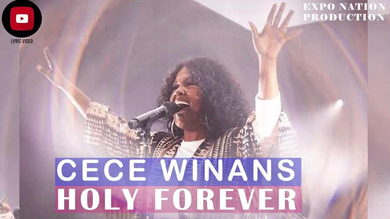 CECE WINANS - HOLY FOREVER (official lyrical video) by EXPO NATION PRODUCTION