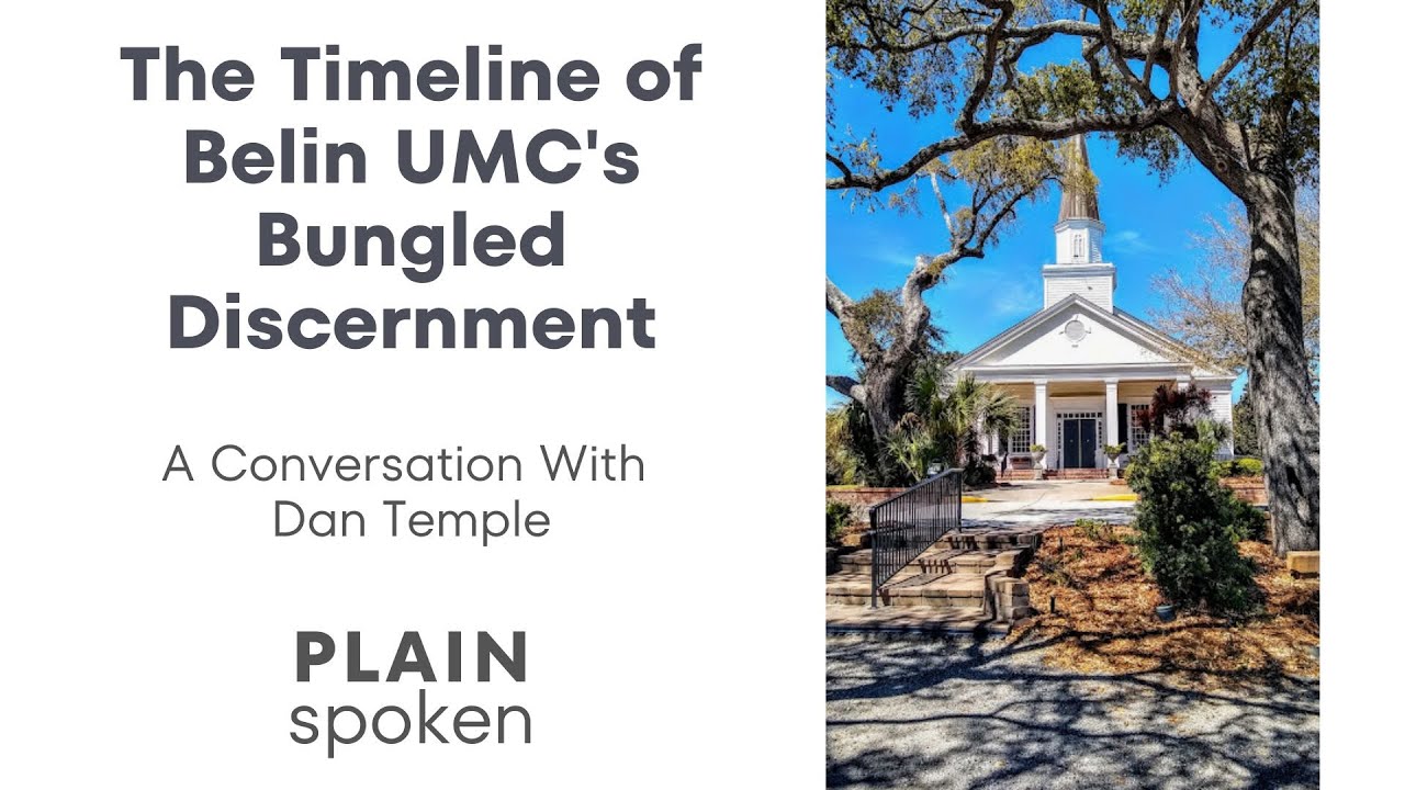 The Timeline of Belin UMC's Bungled Discernment - A Conversation with Dan Temple