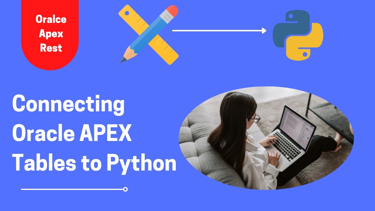 Как подключить таблицы Oracle Apex к Python: Apex REST
