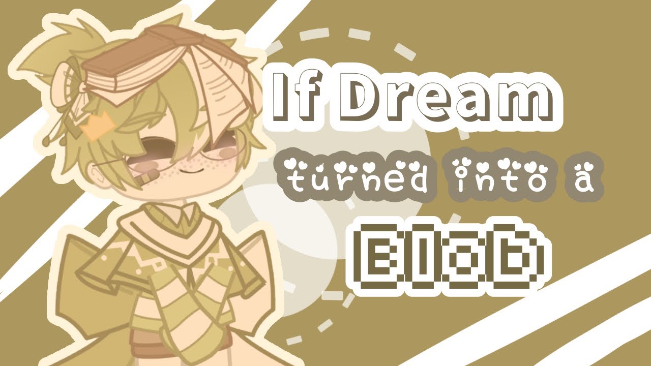 Dream turns into a blob ll Not Original TwT ll 20+ sub special