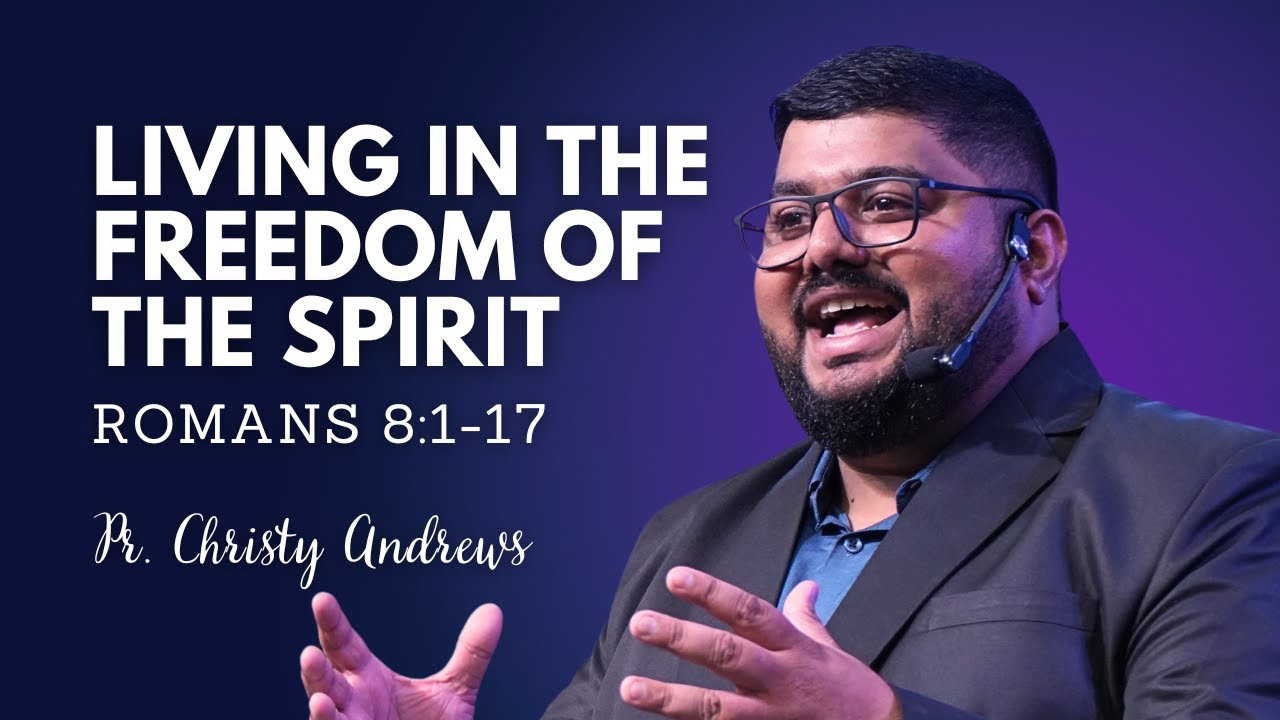 Living in the Freedom of the Spirit | Romans 8:1-17 | Pr. Christy Andrews | SABC