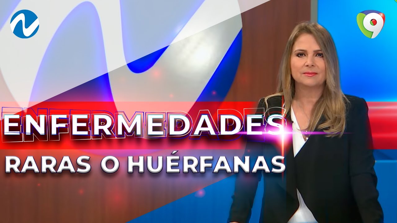 Enfermedades raras o huérfanas en RD | Nuria