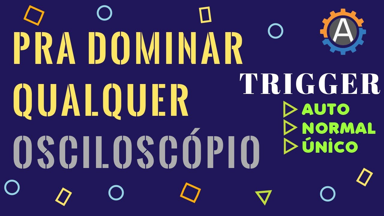 O PRINCIPAL AJUSTE NO OSCILOSCÓPIO | TRIGGER