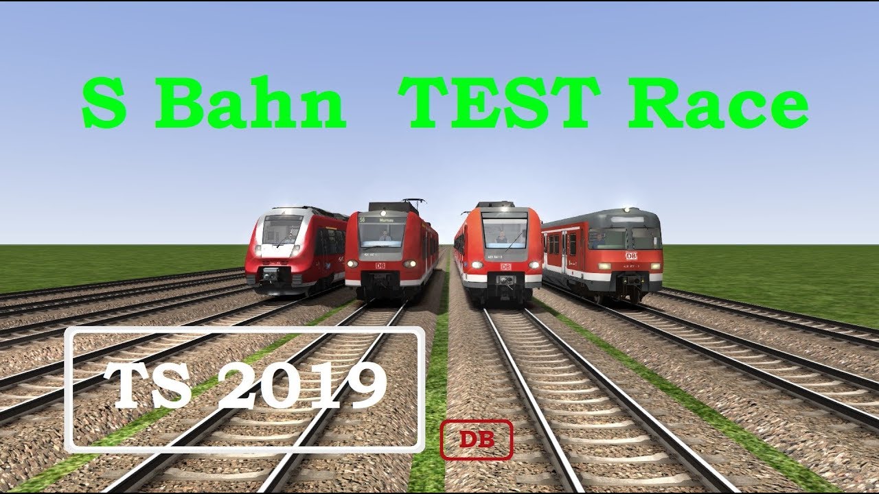 Train Simulator 2019 S Bahn  TEST Race