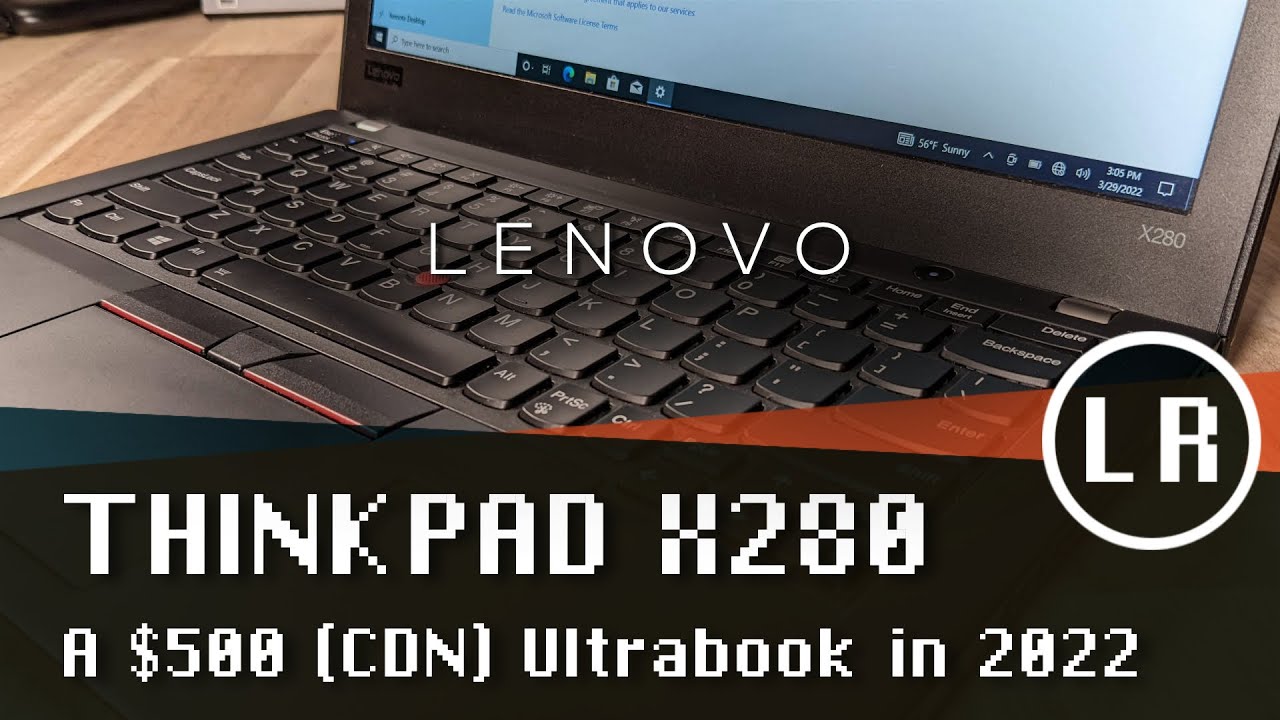 Lenovo ThinkPad X280: ультрабук за 500 канадских долларов в 2022 году