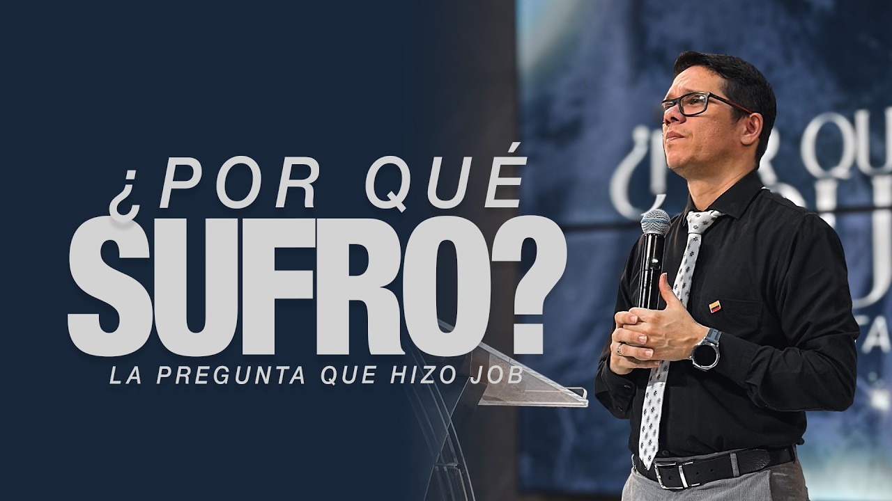 ¿POR QUÉ SUFRO?  LA PREGUNTA QUE HIZO JOB | Pastor Josue Angarita
