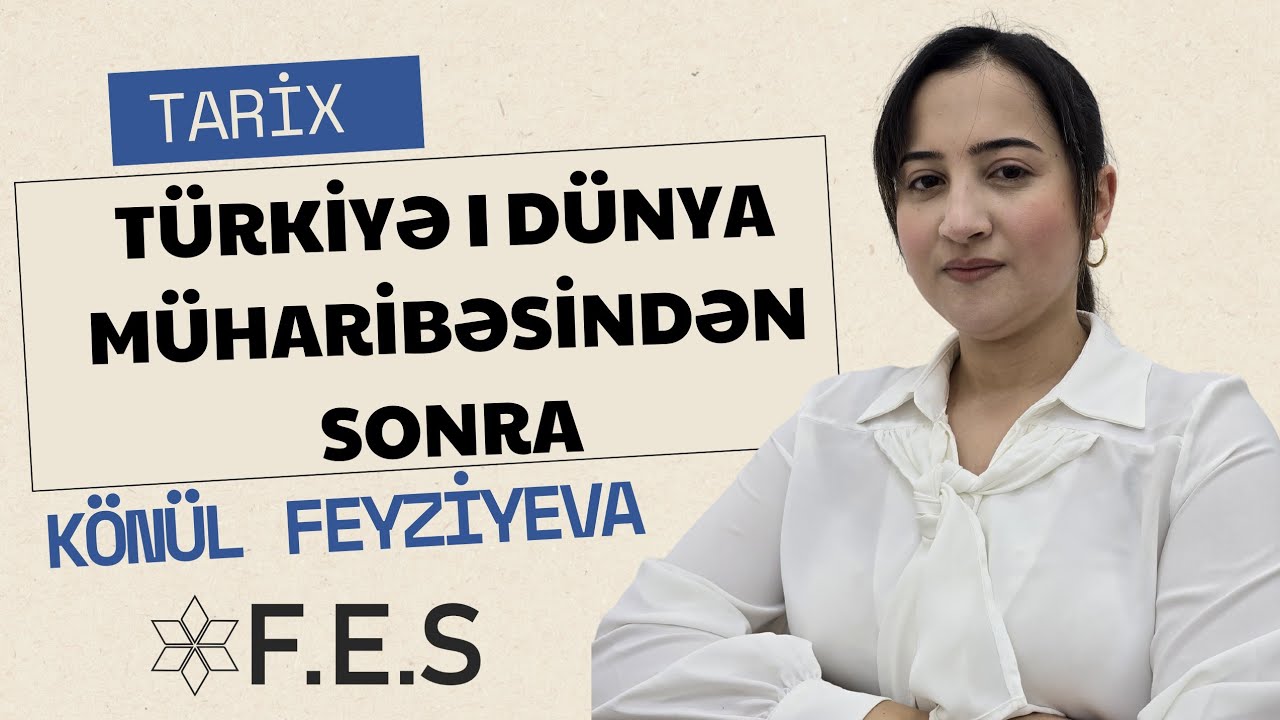 Türkiyə I dünya müharibəsindən sonra | TARİX | KÖNÜL FEYZİYEVA | FES ACADEMY 077-598-38-00 