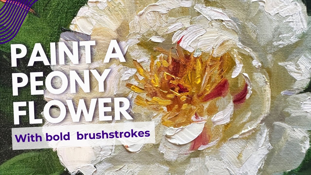 How to paint a Peony in Oil with Bold Brushstrokes by Krista Eaton
