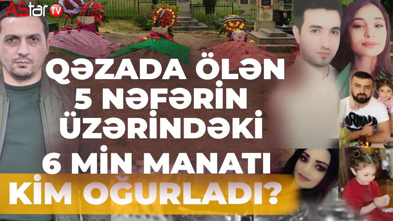 Nişan üzüyü almağa gedərkən qəzada ölən 5 nəfərin üzərindəki pullar yoxa çıxdı