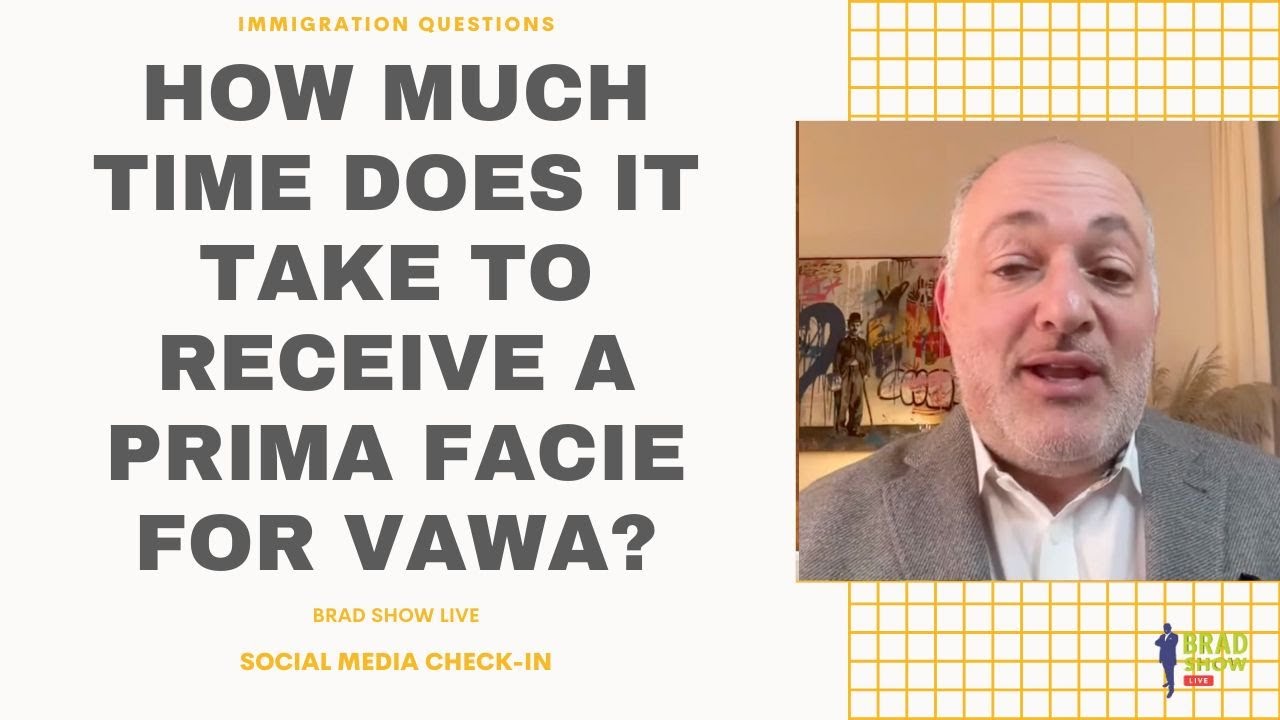 How Much Time Does It Take To Receive A Prima Facie For VAWA?