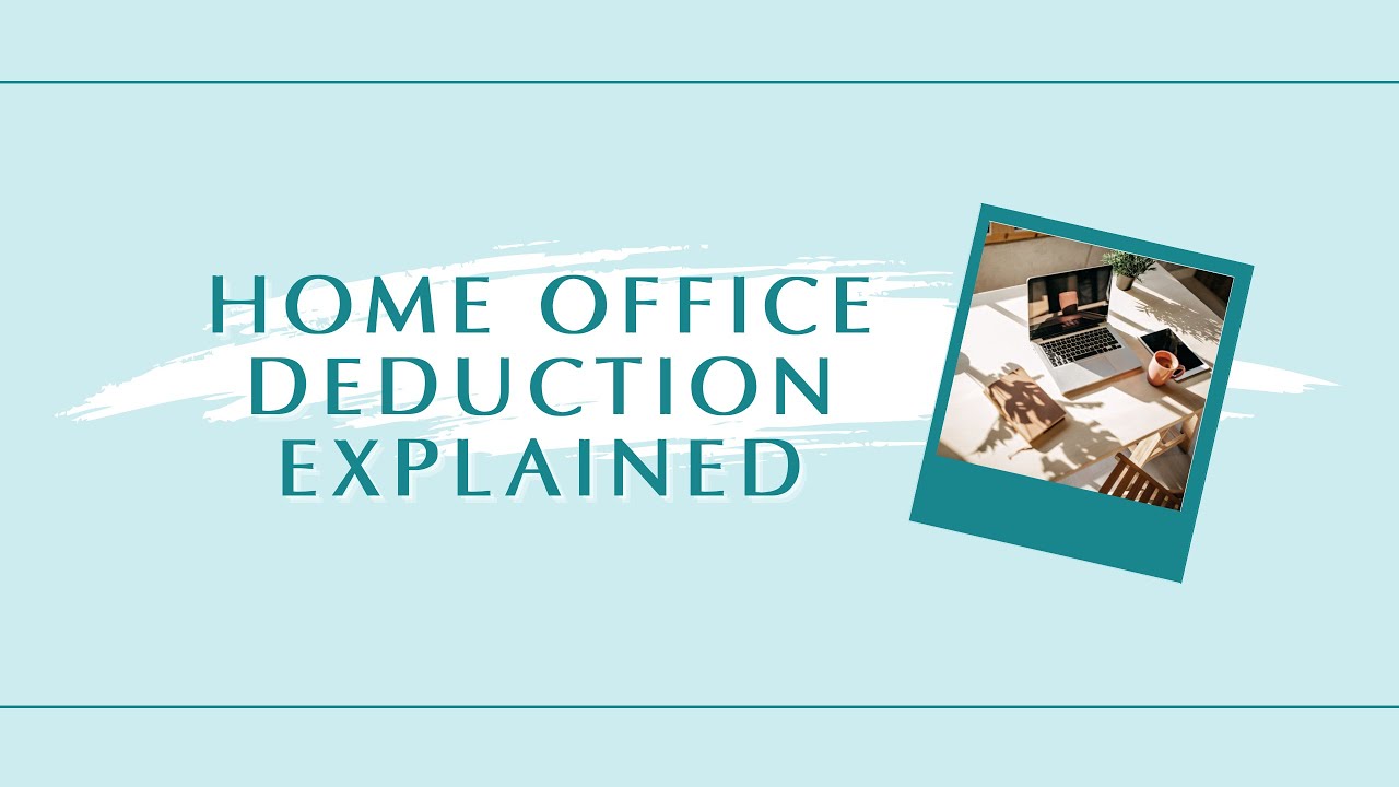 Home Office Deduction Explained