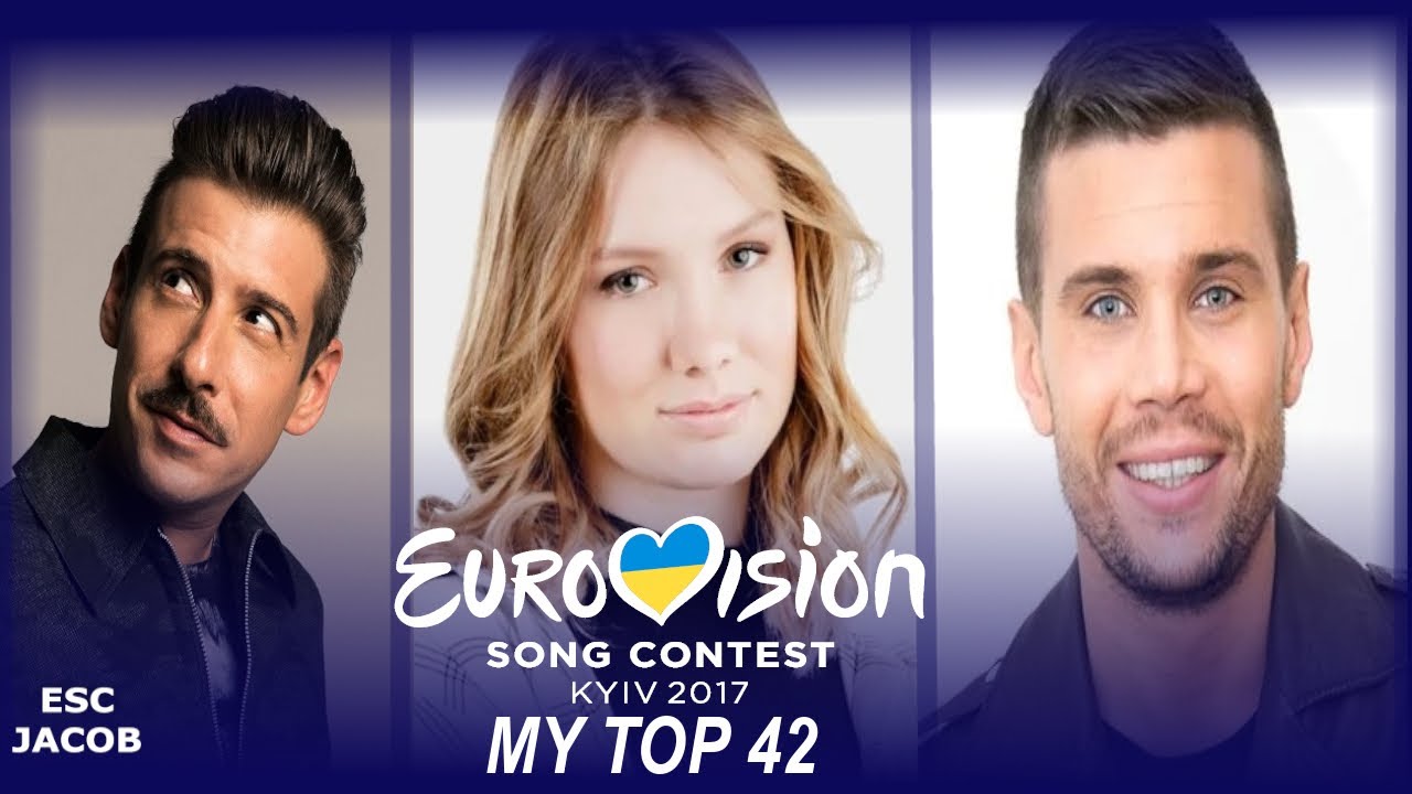 #EurovisionAgain - Eurovision 2017: My TOP 42 Song