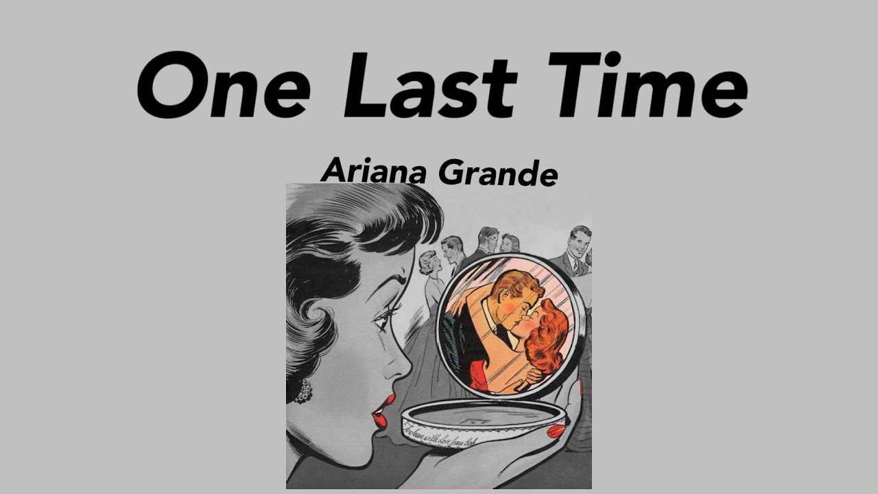 【歌词翻译】One Last Time - Ariana Grande