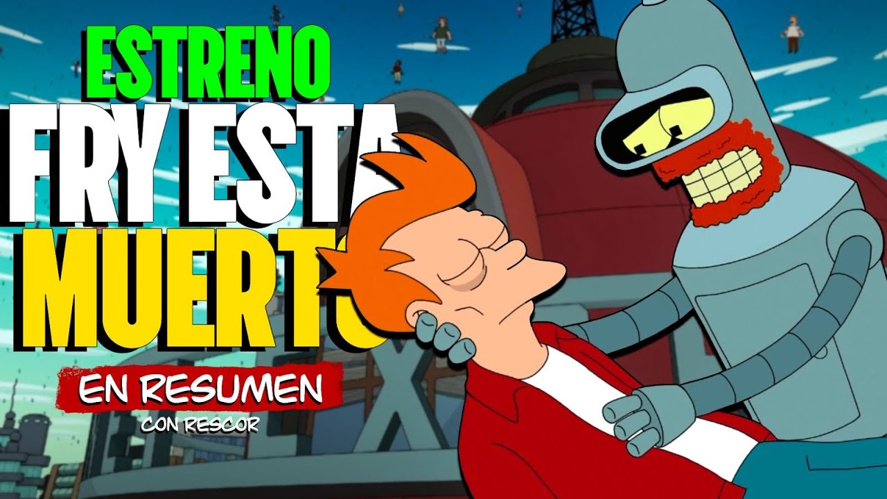 FUTURAMA: Temporada 13 Episodio 6 - EL FIN DEL MUNDO | En resumen con Rescor