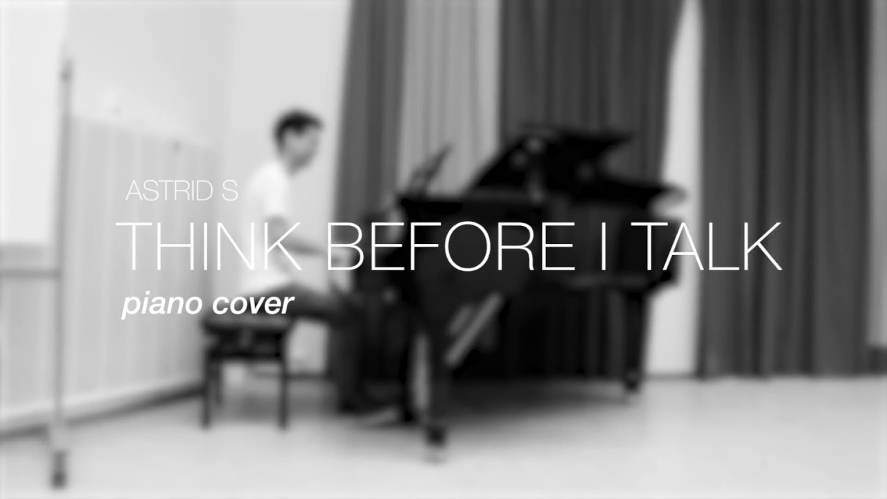 Astrid S – Think Before I Talk (Piano Cover)