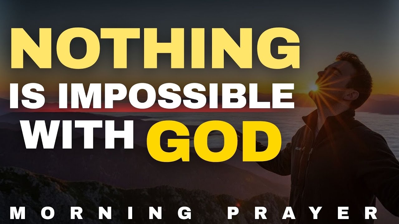 God of the Impossible, Answer My Prayers Today | Miracles Start In The Heart | Morning Prayer