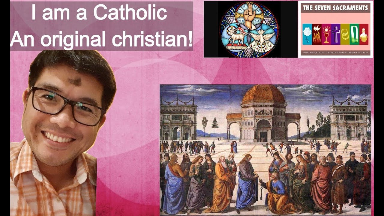 I am a Catholic, an Original Christian - Know Your Catholic Faith