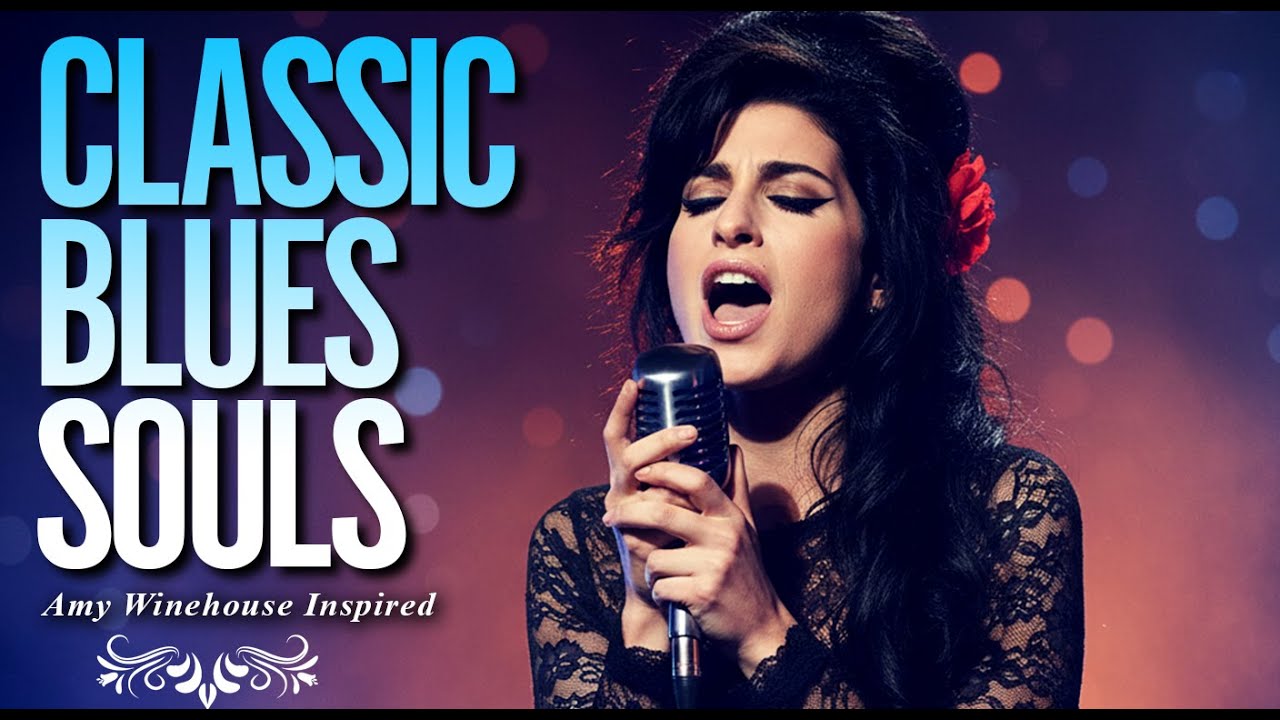 Classic Blues Music Playlist 2026 | Amy Winehouse-Inspired Full Album of Songs Love Heartbreak