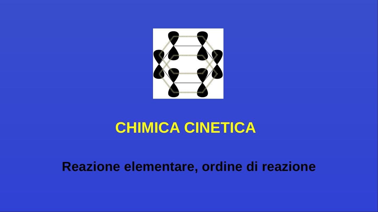 Chimica cinetica- 4 (reazione elementare, ordine di reazione)