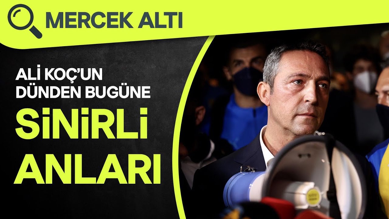 GEL SEN KONUŞ İSTERSEN | Fenerbahçe Başkanı Ali Koç'un En Sinirli Anları | Mercek Altı #1