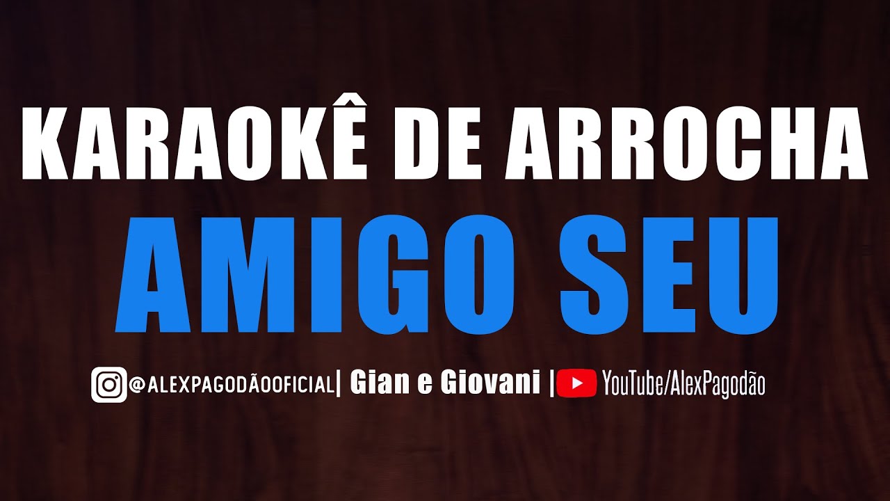 KARAOKÊ DE ARROCHA - AMIGO SEU (ASAS LIVRES)