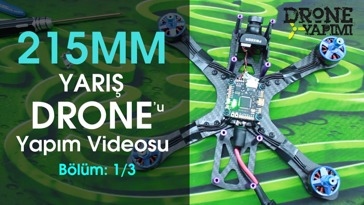 215MM Yarış Drone'u Yapım Videosu  #1/3