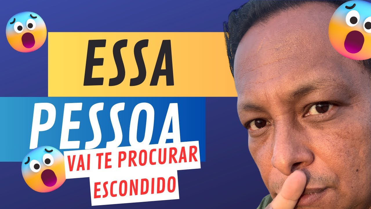 Deus pediu pra avisar sobre ⚠️ ESSA PESSOA QUE VAI TE PROCURAR ESCONDIDO…