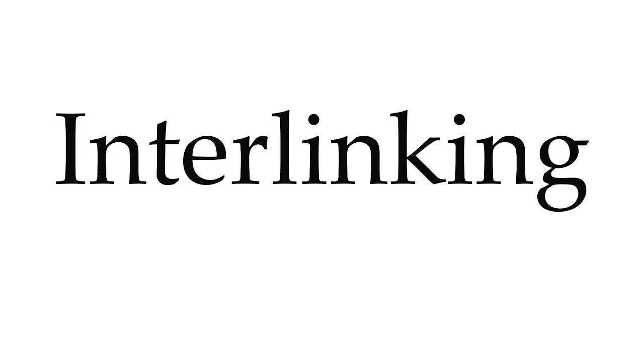 How to Pronounce Interlinking