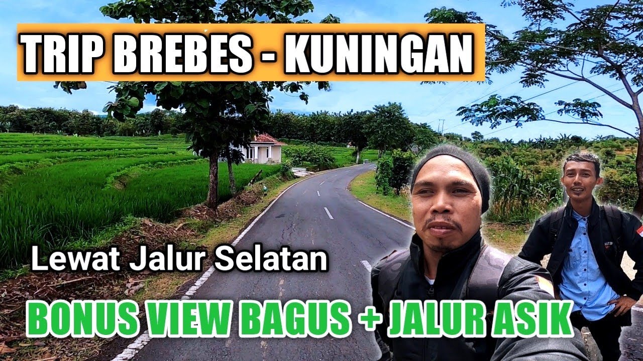 TRIP || BREBES - KUNINGAN | Via Banjarharjo - Cibingbin - Luragung | SOBDES