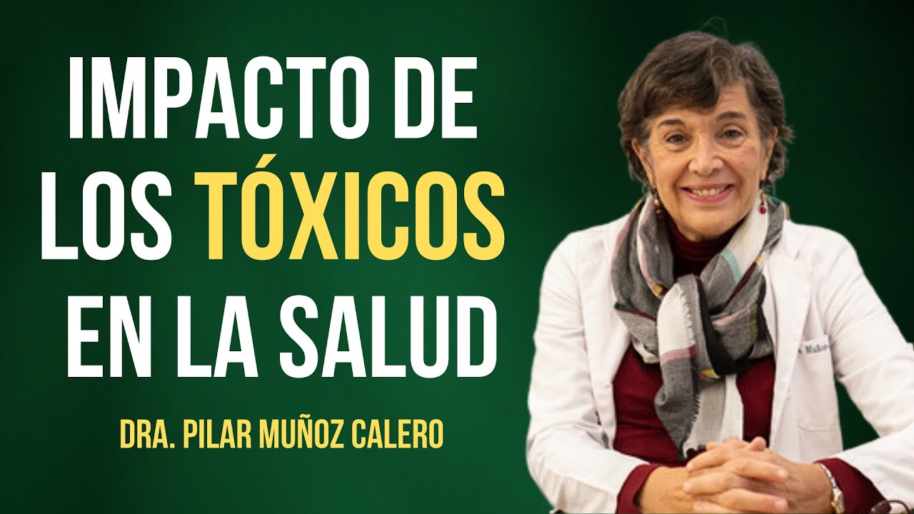 ⚠️ El peligro de los tóxicos⚠️ ¿CÓMO AFECTAN A NUESTRA SALUD? -  Pilar Muñoz-Calero