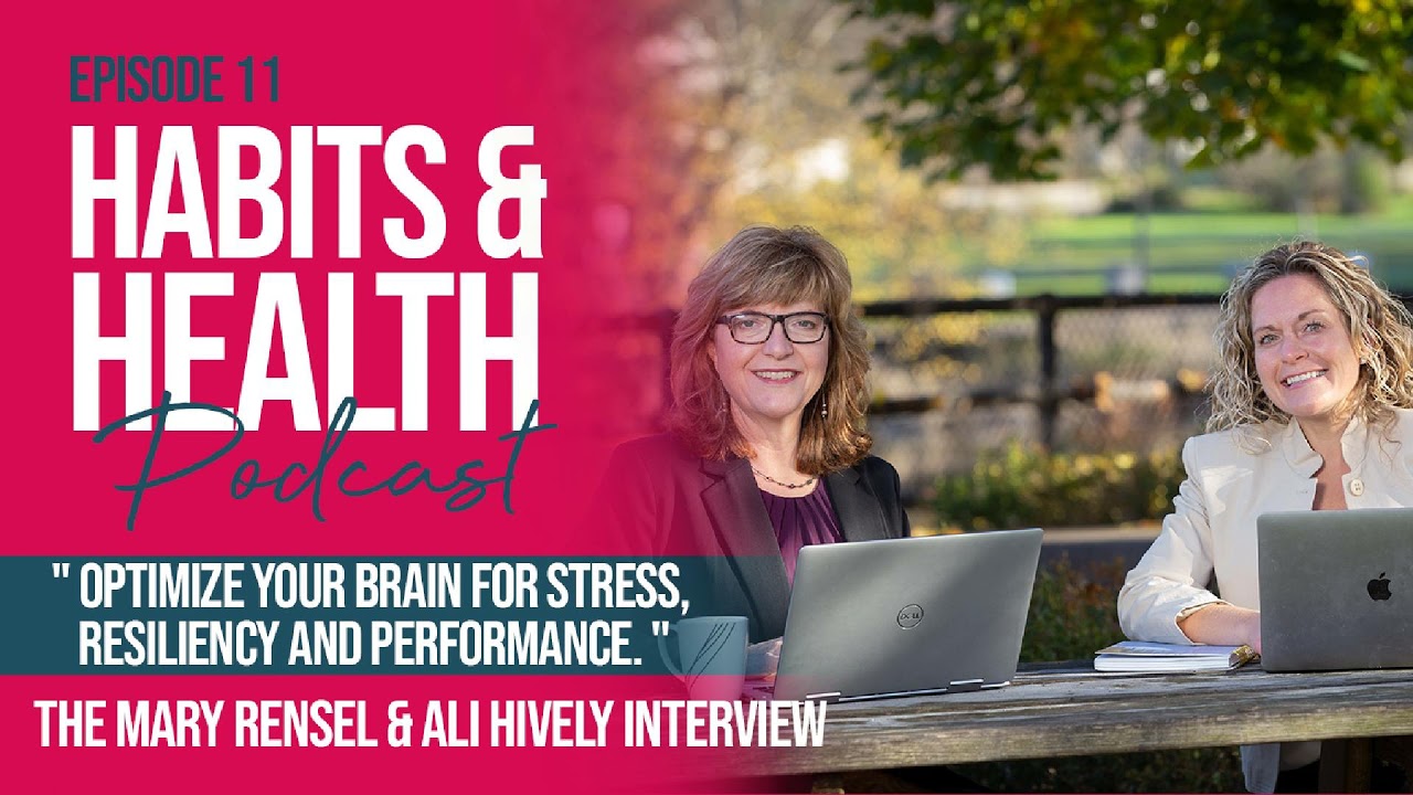 Mary Rensel and Ali Hively - Optimize your brain for stress, resiliency and performance.