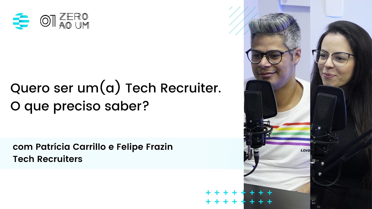 Podcast #10 | Quero ser um(a) Tech Recruiter. O que preciso saber?