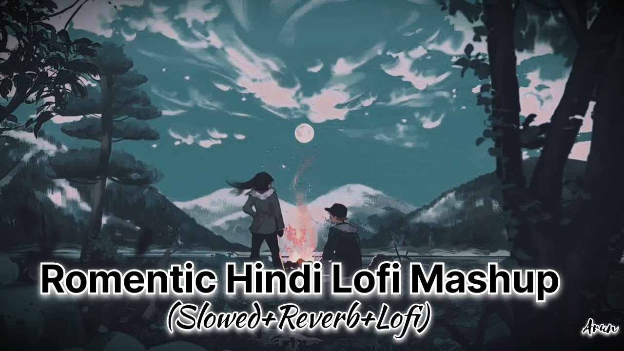 Romantic Hindi Lofi Mashup(Slowed+Reverb+Lofi) / #lofi #mindrelaxing #mashup #bollywoodlofi #song