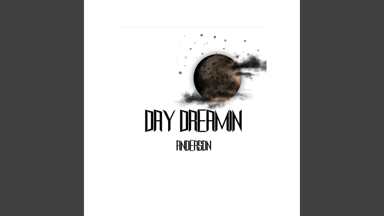DAY DREAMIN'