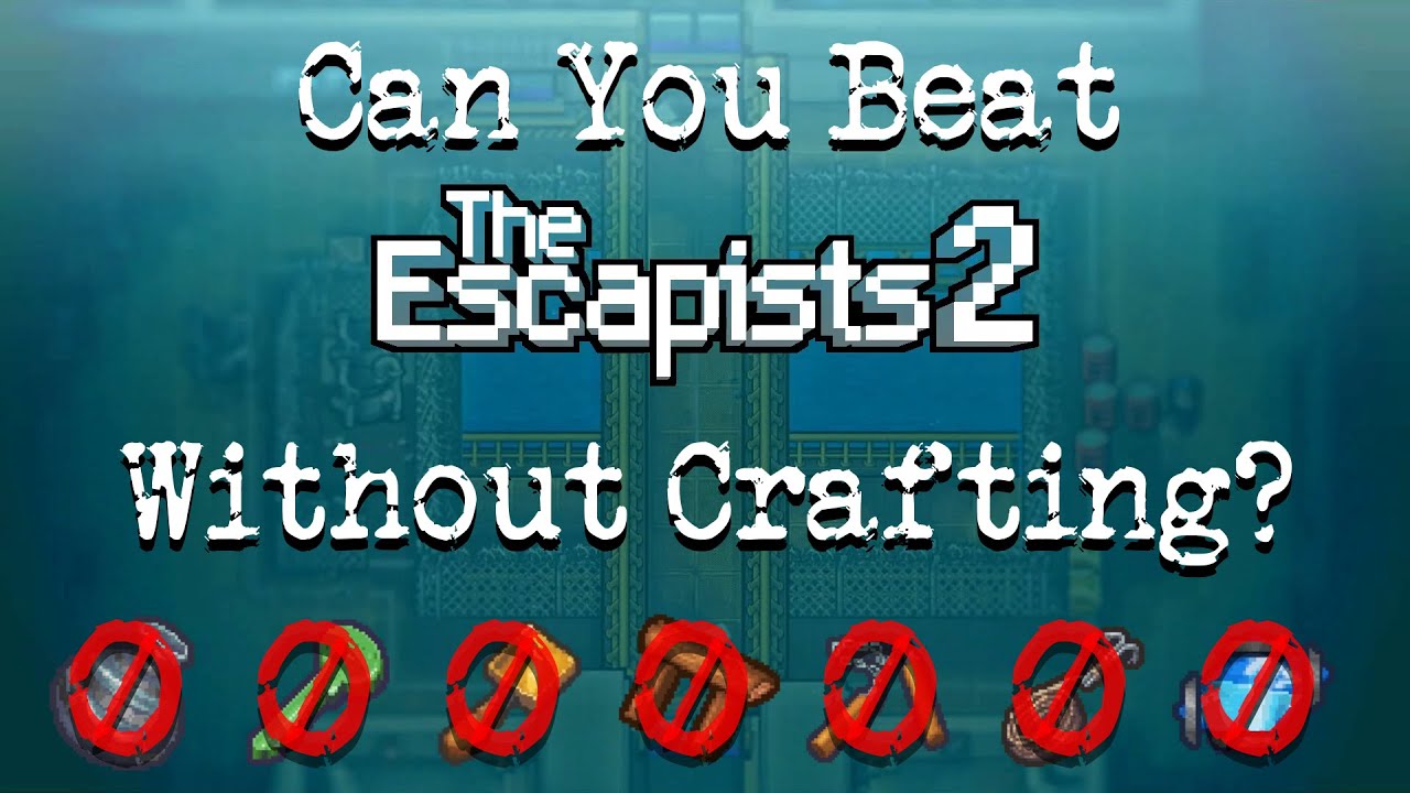 Can You Escape Every Prison in The Escapists 2 Without Crafting?