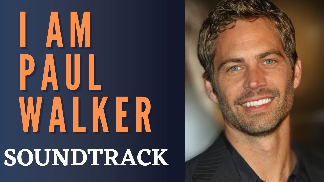 I Am Paul Walker Official Soundtrack (Daryl Bennett)