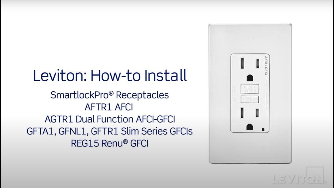 How to Install a GFCI, AFCI, or Dual GFCI/AFCI Outlet &ndash; Made Easy with Leviton
