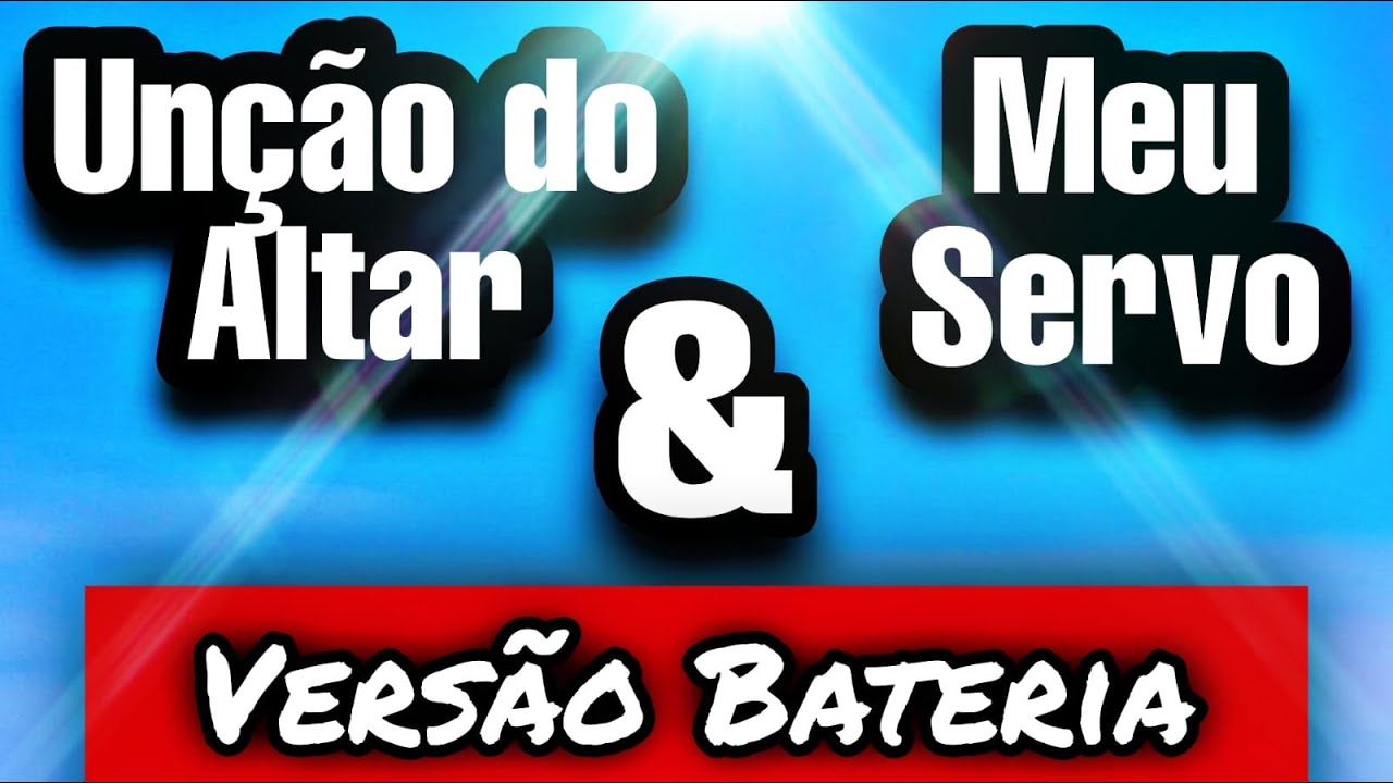 UNÇÃO DO ALTAR & MEU SERVO | ANDRÉ BARROSO (VERSÃO BATERIA)