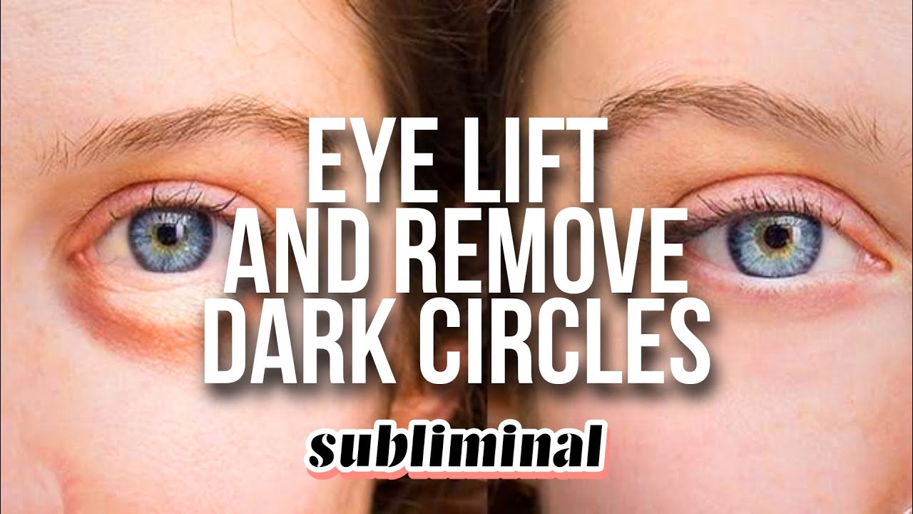 GET RID OF DARK CIRCLES + EYE BAGS, EYE LIFT, EYEBROW LIFT SUBLIMINAL